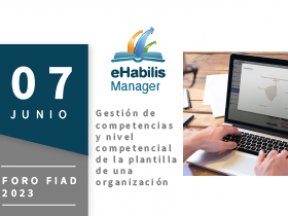 En junio tuvo lugar el congreso FIAD 2023, en el que eHabilis expuso sobre la gestión de competencias y talento de una organización basándose en Inteligencia Artificial.